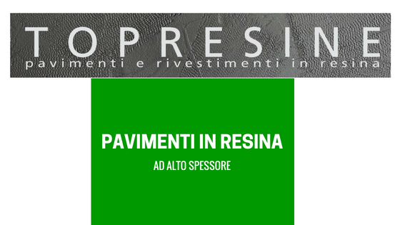 Pavimenti in Resina ad Alto Spessore