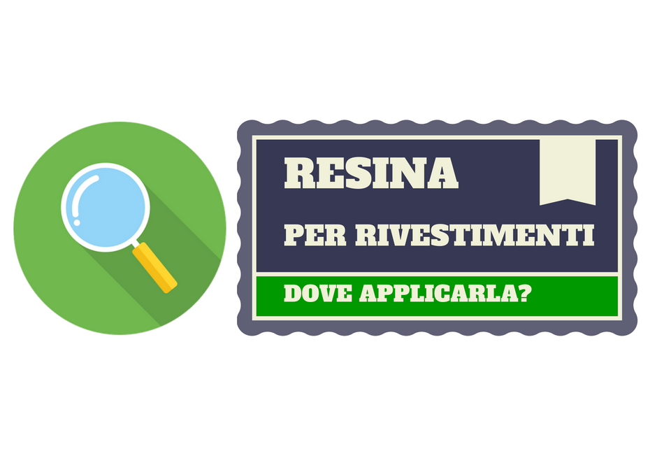 Resina per rivestimenti, su quale superfici applicarla?