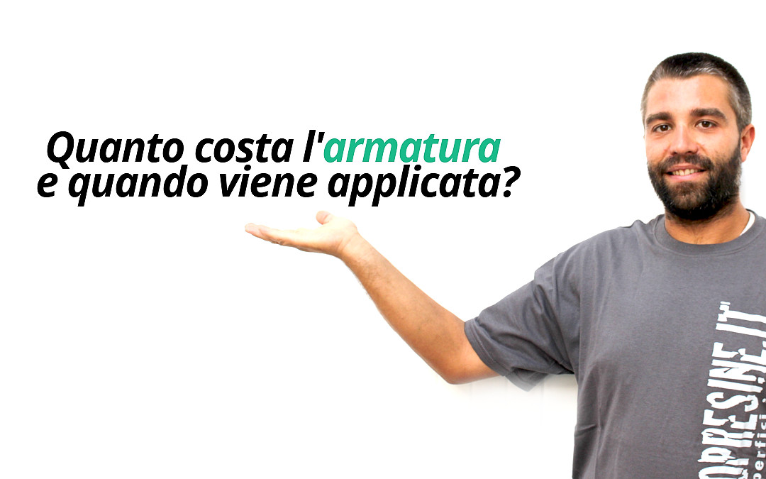 Quanto costa l’armatura e quando viene applicata?